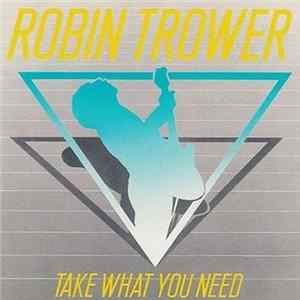 Robin Trower - Take What You Need FLAC