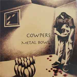 Cowpers - Metal Bowl FLAC