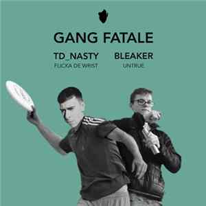 TD_NASTY, Bleaker - Untrue / Flicka De Wrist FLAC