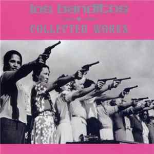 Los Banditos - Collected Works FLAC