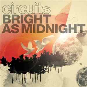 Circuits - Bright As Midnight FLAC