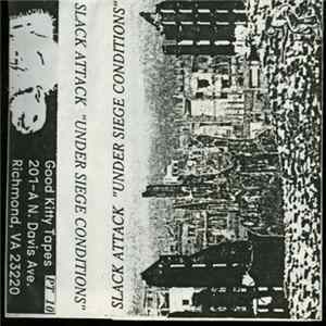 Slack Attack - Under Seige Conditions FLAC