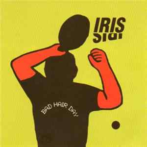 Iris - Bad Hair Day FLAC