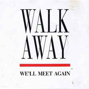 Walk Away - We'll Meet Again FLAC