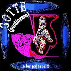 Gotte (Pordiozero) - …A Los Pájaros‼! FLAC