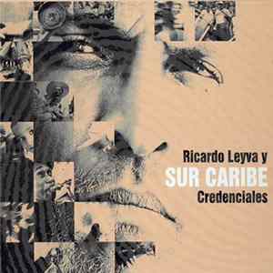 Ricardo Leyva Y Sur Caribe - Credenciales FLAC