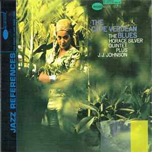 The Horace Silver Quintet Plus J.J. Johnson - The Cape Verdean Blues FLAC