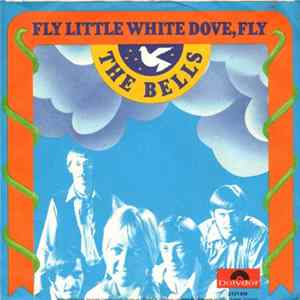 The Bells - Fly Little White Dove, Fly FLAC