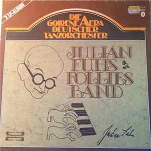 Julian Fuhs Follies Band - Die Goldene Aera Deutscher Tanzorchester FLAC