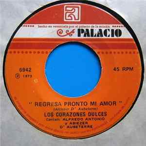 Los Corazones Dulces - Regresa Pronto Mi Amor / Seras Para Mí FLAC