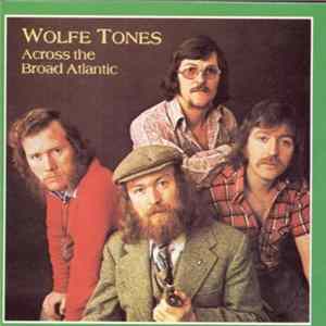 The Wolfe Tones - Across The Broad Atlantic FLAC