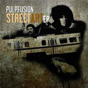 PulpFusion - Street Art EP FLAC