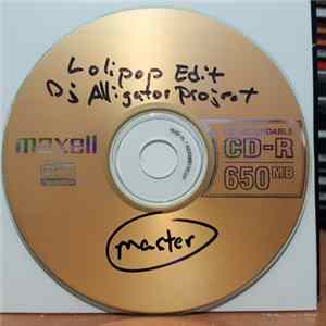 DJ Aligator Project - Lollipop (Edit) FLAC