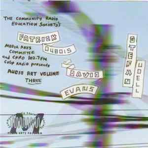 Patrick Dubois / David Evans / Stefan Udell - Audio Art Volume Three FLAC