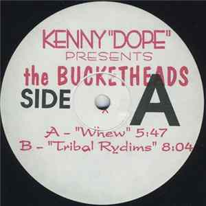 Kenny "Dope" Presents The Bucketheads - Whew FLAC