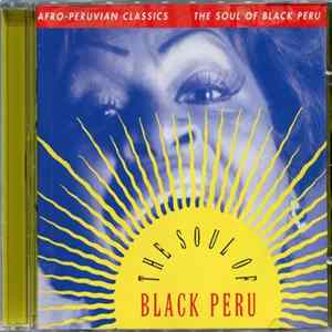 Various - Afro-Peruvian Classics: The Soul Of Black Peru FLAC