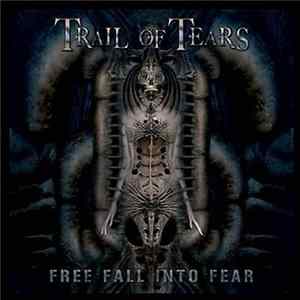 Trail Of Tears - Free Fall Into Fear FLAC
