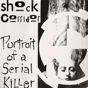 Shock Corridor - Portrait Of A Serial Killer FLAC