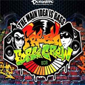 Freak Force Crew - The Main Idea Is Bass FLAC