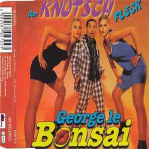 George Le Bonsai - Der Knutsch Fleck FLAC