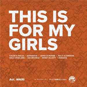 Chloe & Halle | Jadagrace | Janelle Monáe | Kelly Clarkson | Kelly Rowland | Lea Michele | Missy Elliott | Zendaya - This Is For My Girls FLAC