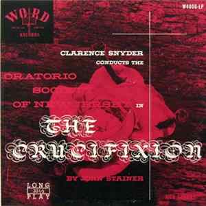 John Stainer, Clarence Snyder Conducts The Oratorio Society Of New Jersey - The Crucifixion FLAC