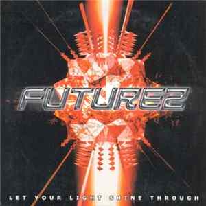 Futurez - Let Your Light Shine Through FLAC