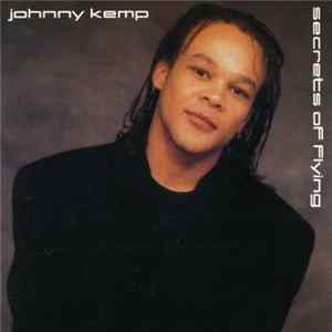 Johnny Kemp - Secrets Of Flying FLAC