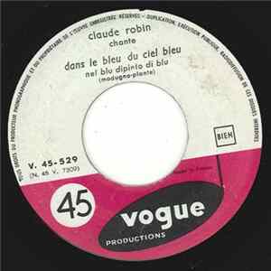 Claude Robin - Dans Le Bleu Du Ciel Blue / Que Tout, Que Tout FLAC