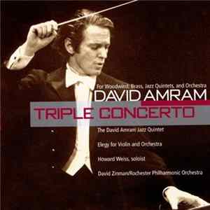 David Amram, The David Amram Jazz Quintet, Howard Weiss , David Zinman, Rochester Philharmonic Orchestra - Triple Concerto FLAC