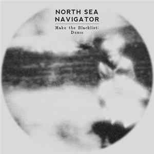 North Sea Navigator - Make the Blacklist: Demos FLAC