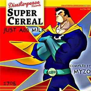 Myzo - Super Cereal - Just Add Milk FLAC