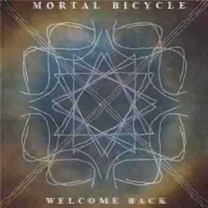 Mortal Bicycle - Welcome Back FLAC