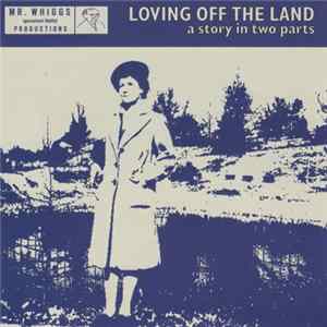 Chris Barth - Loving Off The Land (A Story In Two Parts) FLAC