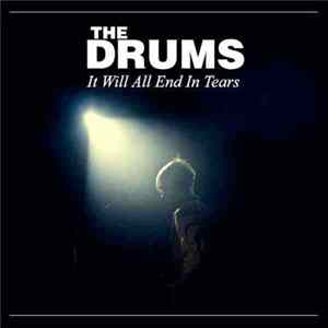 The Drums - It Will All End In Tears FLAC