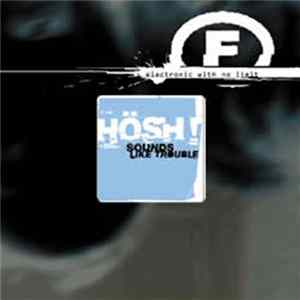 Hösh! - Sounds Like Trouble EP FLAC