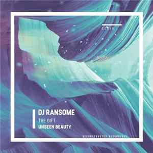 DJ Ransome - The Gift / Unseen Beauty FLAC