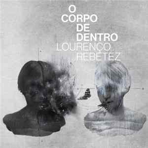 Lourenço Rebetez - O Corpo de Dentro FLAC