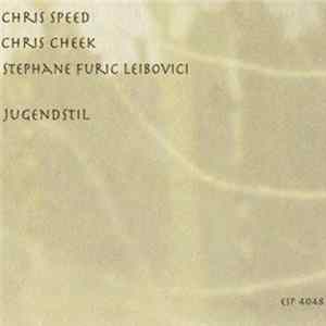 Chris Speed, Chris Cheek, Stéphane Furic Leibovici - Jugendstil FLAC