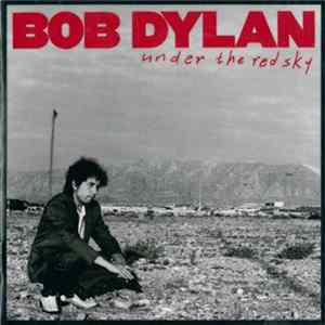 Bob Dylan - Under The Red Sky FLAC