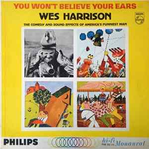 Wes Harrison - You Won't Believe Your Ears FLAC