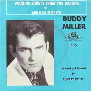 Buddy Miller - With Tears In My Eyes / Walking Slowly From Your Darling FLAC