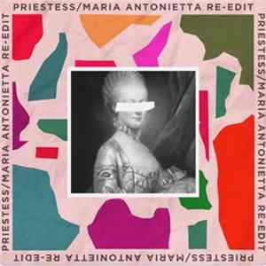 Priestess - Maria Antonietta (Re-Edit) FLAC