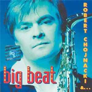 Robert Chojnacki &... - Big Beat FLAC