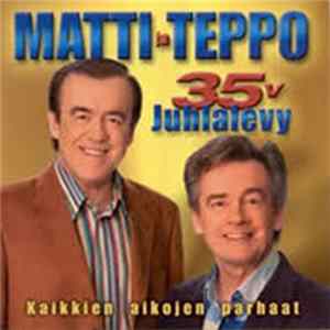 Matti & Teppo - 35 V. Juhlalevy FLAC