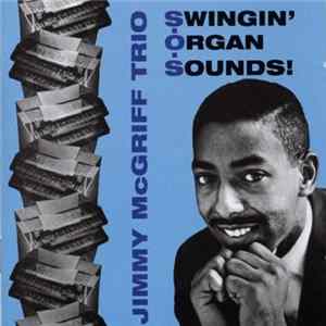 Jimmy McGriff Trio - Swingin' Organ Sounds! FLAC