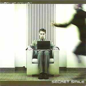Secret Smile - Hurry Up And Wait FLAC