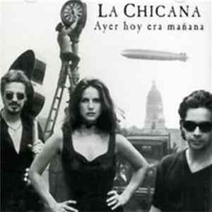 La Chicana - Ayer Hoy Era Mañana FLAC
