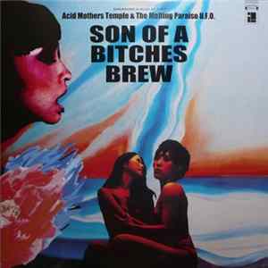 Acid Mothers Temple & The Melting Paraiso U.F.O. - Son Of A Bitches Brew FLAC
