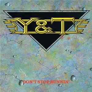 Y & T - Don't Stop Runnin' FLAC
